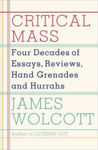 Critical Mass by James Wolcott