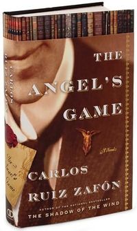 The Angel's Game by Carlos Ruiz Zafon