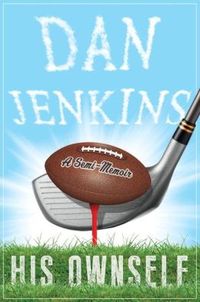 His Ownself by Dan Jenkins