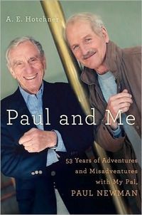 Paul And Me by A. E. Hotchner