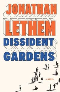 Dissident Gardens by Jonathan Lethem