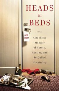 Heads In Beds by Jacob Tomsky