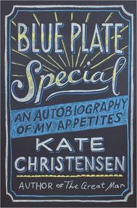 Blue Plate Special by Kate Christensen