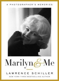 Marilyn & Me by Lawrence Schiller