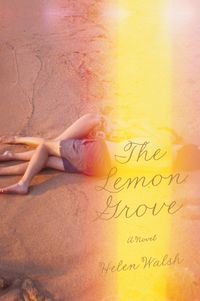 The Lemon Grove by Helen Walsh