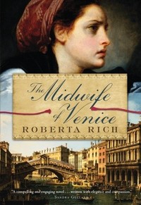 The Midwife Of Venice by Roberta Rich