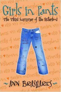 Girls in Pants: Third Summer of the Sisterhood by Ann Brashares