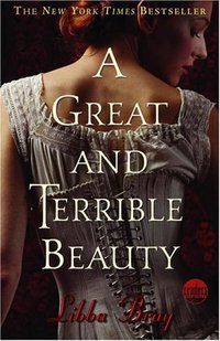 A Great And Terrible Beauty by Libba Bray