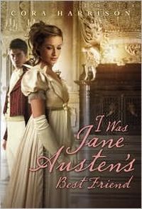I Was Jane Austen's Best Friend by Cora Harrison