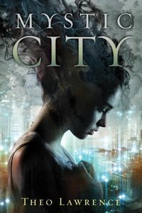 Mystic City by Theo Lawrence