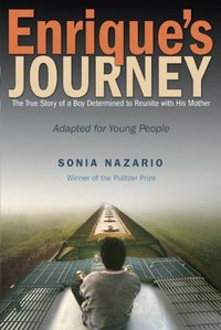 Enrique's Journey by Sonia Nazario