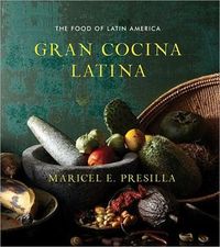 Gran Cocina Latina by Maricel E. Presilla