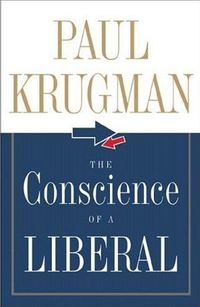 The Conscience of a Liberal by Paul Krugman