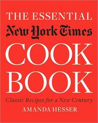 The Essential New York Times Cookbook by Amanda Hesser