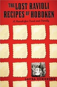 The Lost Ravioli Recipes of Hoboken by Laura Schenone