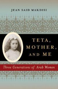Teta, Mother, and Me by Jean Said Makdisi