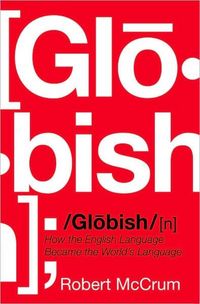 Globish by Robert McCrum