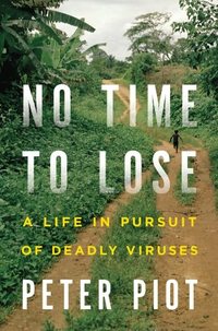 No Time To Lose by Peter Piot