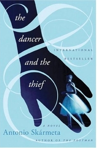 The Dancer and the Thief by Antonio Skarmeta