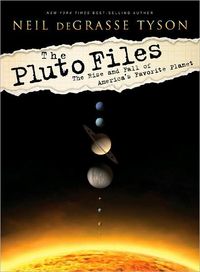 The Pluto Files by Neil deGrasse Tyson