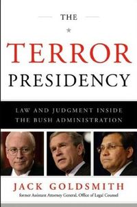 The Terror Presidency by Jack L. Goldsmith