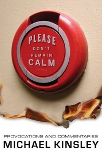 Please Don't Remain Calm by Michael Kinsley