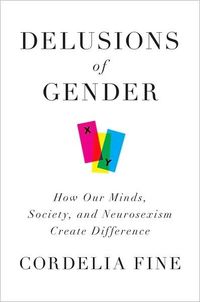Delusions Of Gender by Cordelia Fine