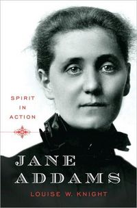 Jane Addams by Louise W. Knight