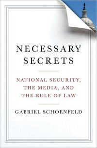 Necessary Secrets by Gabriel Schoenfeld