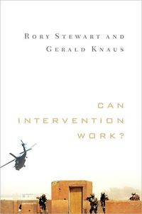 Can Intervention Work? by Rory Stewart