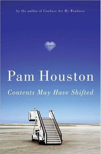 Contents May Have Shifted by Pam Houston