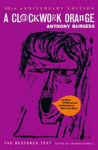 A Clockwork Orange (Restored Text) by Anthony Burgess