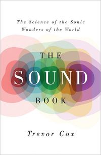 The Sound Book by Trevor J. Cox