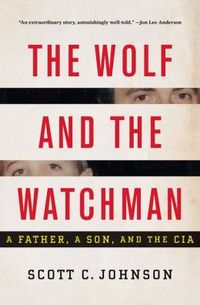 The Wolf And The Watchman by Scott C. Johnson