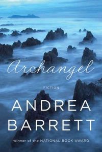 Archangel by Andrea Barrett