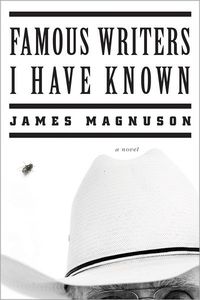 Famous Writers I Have Known by James Magnuson