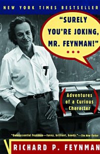 Surely You're Joking, Mr. Feynman! by Ralph Leighton
