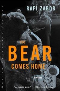 The Bear Comes Home by Rafi Zabor