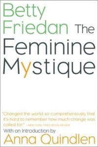 The Feminine Mystique by Betty Friedan