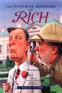 The Natural History Of The Rich by Richard Conniff