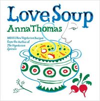 Love Soup by Anna Thomas