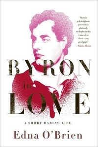 Byron in Love by Edna O'Brien