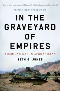 In The Graveyard Of Empires by Seth G. Jones