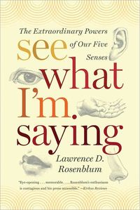 See What I'm Saying by Lawrence D. Rosenblum