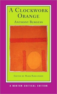 A Clockwork Orange by Anthony Burgess