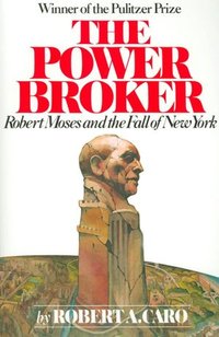 The Power Broker by Robert A. Caro