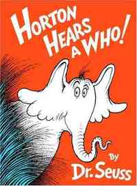 Horton Hears A Who! by Dr. Seuss