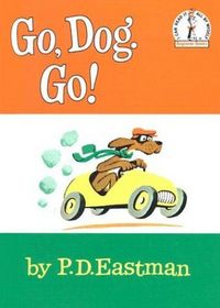 Go, Dog. Go! by P.D. Eastman