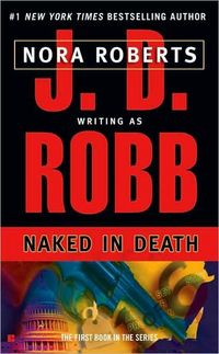 Naked in Death by J.D. Robb