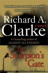The Scorpion's Gate by Richard A. Clarke